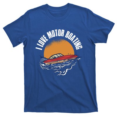 I Love Motor Boating Gift T-Shirt