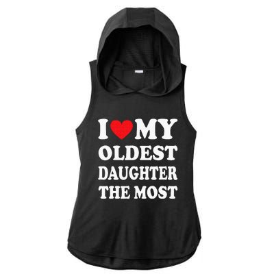 I Love My Oldest Daughter The Most Fathers Day Heart Ladies PosiCharge Tri-Blend Wicking Draft Hoodie Tank