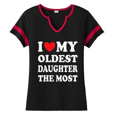 I Love My Oldest Daughter The Most Fathers Day Heart Ladies Halftime Notch Neck Tee