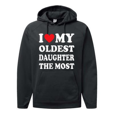 I Love My Oldest Daughter The Most Fathers Day Heart Performance Fleece Hoodie