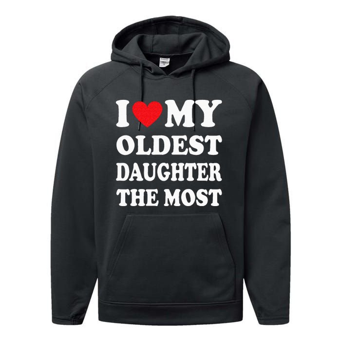 I Love My Oldest Daughter The Most Fathers Day Heart Performance Fleece Hoodie