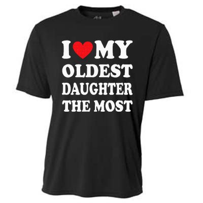 I Love My Oldest Daughter The Most Fathers Day Heart Cooling Performance Crew T-Shirt