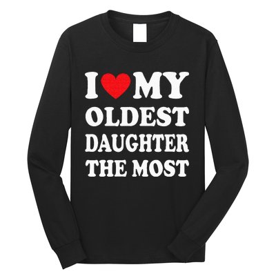 I Love My Oldest Daughter The Most Fathers Day Heart Long Sleeve Shirt