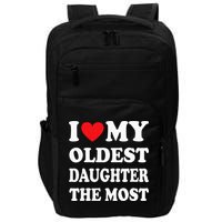 I Love My Oldest Daughter The Most Fathers Day Heart Impact Tech Backpack