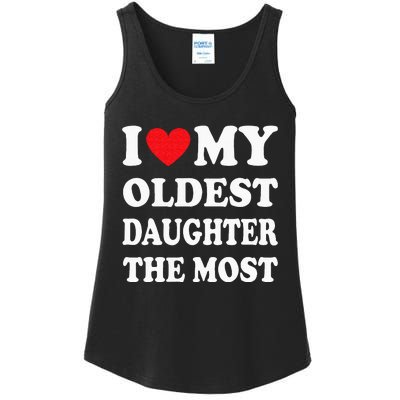 I Love My Oldest Daughter The Most Fathers Day Heart Ladies Essential Tank