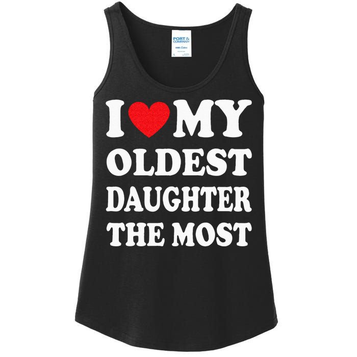 I Love My Oldest Daughter The Most Fathers Day Heart Ladies Essential Tank