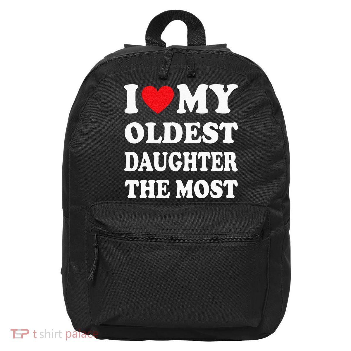 I Love My Oldest Daughter The Most Fathers Day Heart 16 in Basic Backpack