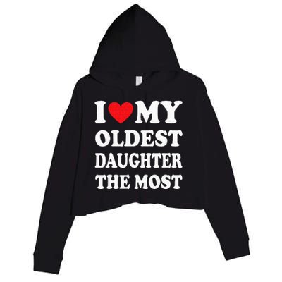 I Love My Oldest Daughter The Most Fathers Day Heart Crop Fleece Hoodie