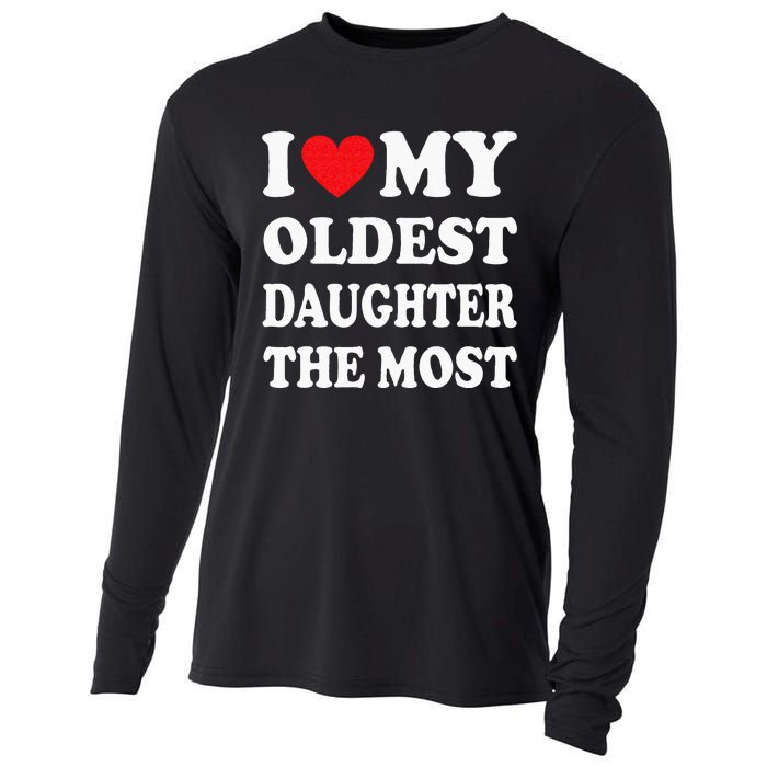 I Love My Oldest Daughter The Most Fathers Day Heart Cooling Performance Long Sleeve Crew