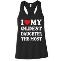 I Love My Oldest Daughter The Most Fathers Day Heart Women's Racerback Tank