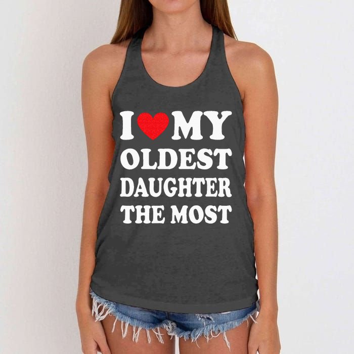 I Love My Oldest Daughter The Most Fathers Day Heart Women's Knotted Racerback Tank