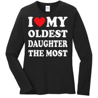 I Love My Oldest Daughter The Most Fathers Day Heart Ladies Long Sleeve Shirt