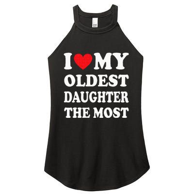 I Love My Oldest Daughter The Most Fathers Day Heart Women's Perfect Tri Rocker Tank