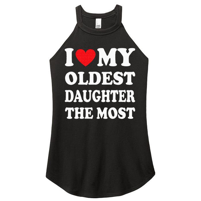 I Love My Oldest Daughter The Most Fathers Day Heart Women's Perfect Tri Rocker Tank