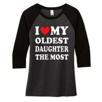 I Love My Oldest Daughter The Most Fathers Day Heart Women's Tri-Blend 3/4-Sleeve Raglan Shirt