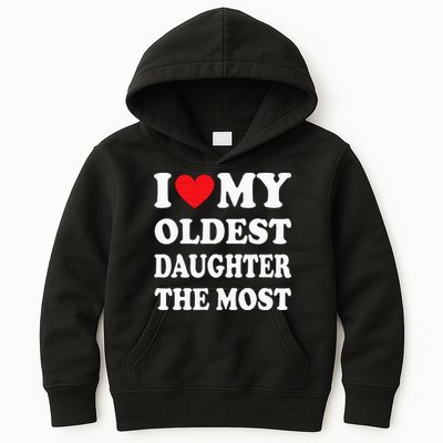I Love My Oldest Daughter The Most Fathers Day Heart Kids Hoodie