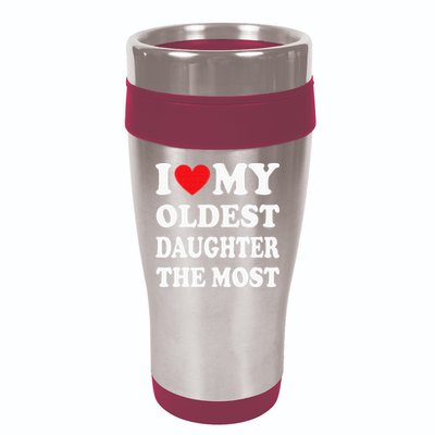 I Love My Oldest Daughter The Most Fathers Day Heart 16oz Travel Tumbler