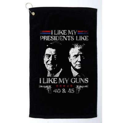 I Like My Presidents Like I Like My Guns 40 45 Platinum Collection Golf Towel