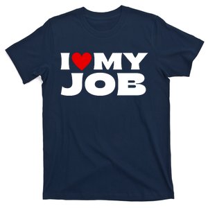 I Love My Job T-Shirt