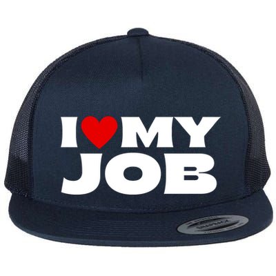 I Love My Job Flat Bill Trucker Hat