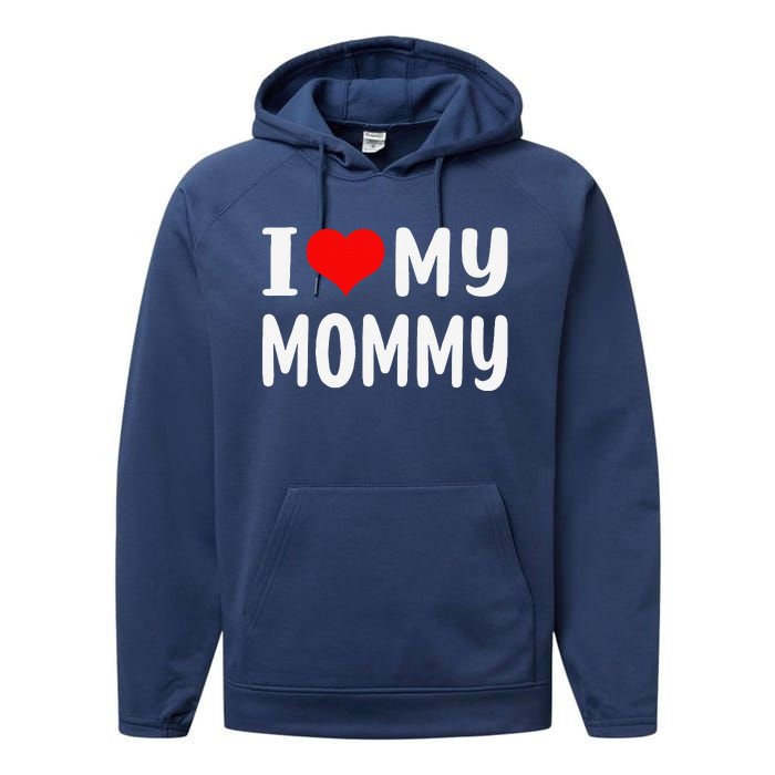 I Love My Mommy Funny Mothers Day Gifts For Mom Mama Performance Fleece Hoodie