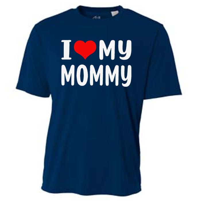 I Love My Mommy Funny Mothers Day Gifts For Mom Mama Cooling Performance Crew T-Shirt