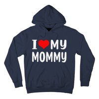 I Love My Mommy Funny Mothers Day Gifts For Mom Mama Hoodie