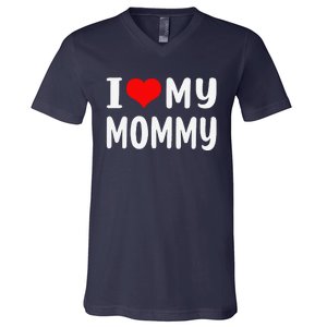 I Love My Mommy Funny Mothers Day Gifts For Mom Mama V-Neck T-Shirt