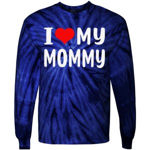 I Love My Mommy Funny Mothers Day Gifts For Mom Mama Tie-Dye Long Sleeve Shirt