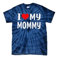 I Love My Mommy Funny Mothers Day Gifts For Mom Mama Tie-Dye T-Shirt