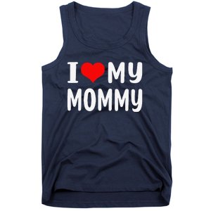 I Love My Mommy Funny Mothers Day Gifts For Mom Mama Tank Top