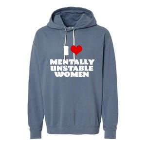 I Love Mentally Unstable Red Heart Funny Sarcastic Garment-Dyed Fleece Hoodie