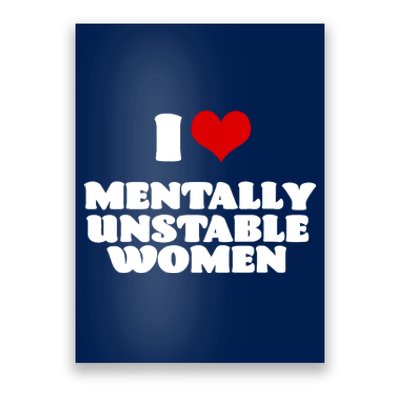 I Love Mentally Unstable Red Heart Funny Sarcastic Poster