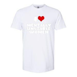 I Love Mentally Unstable Red Heart Funny Sarcastic Softstyle CVC T-Shirt