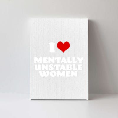 I Love Mentally Unstable Red Heart Funny Sarcastic Canvas