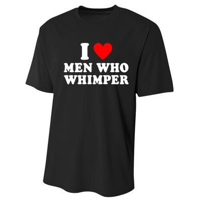 I Love Men Who Whimper Funny Whimper Quotes Performance Sprint T-Shirt