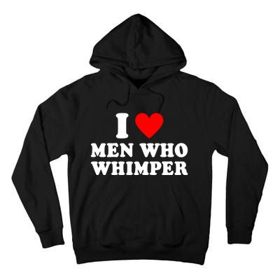 I Love Men Who Whimper Funny Whimper Quotes Tall Hoodie