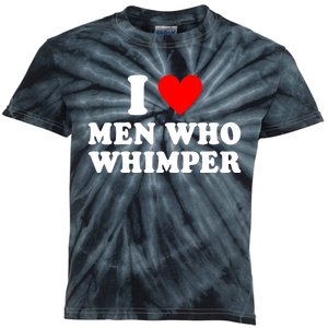 I Love Men Who Whimper Funny Whimper Quotes Kids Tie-Dye T-Shirt