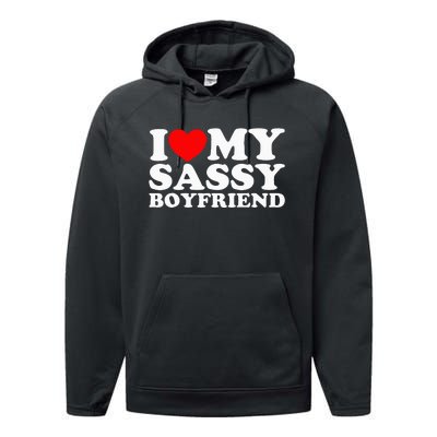 I Love My Sassy Boyfriend Bf Performance Fleece Hoodie