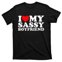 I Love My Sassy Boyfriend Bf T-Shirt