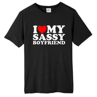 I Love My Sassy Boyfriend Bf Tall Fusion ChromaSoft Performance T-Shirt