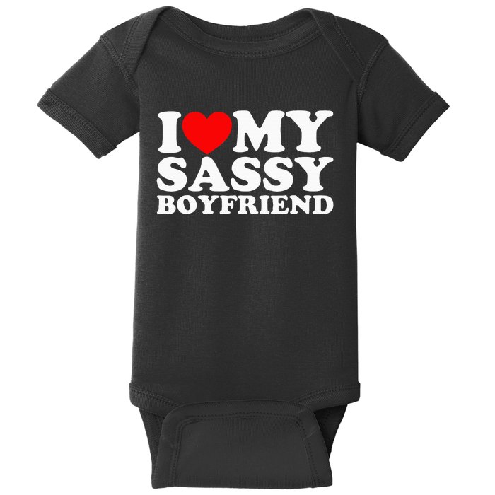 I Love My Sassy Boyfriend Bf Baby Bodysuit