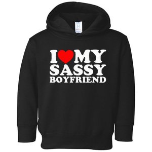 I Love My Sassy Boyfriend Bf Toddler Hoodie