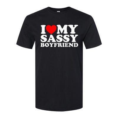 I Love My Sassy Boyfriend Bf Softstyle CVC T-Shirt