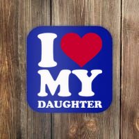 I Love My Daughter Funny Gift Coaster