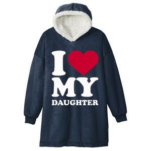 I Love My Daughter Funny Gift Hooded Wearable Blanket