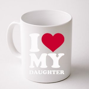 I Love My Daughter Funny Gift Coffee Mug