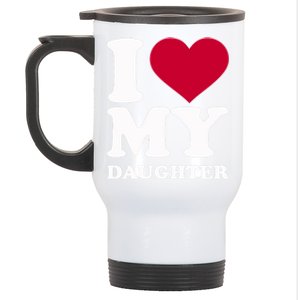 I Love My Daughter Funny Gift Stainless Steel Travel Mug