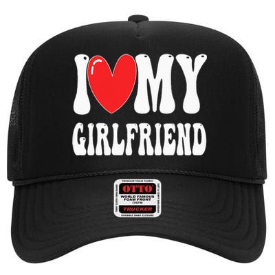 I Love My Girlfriend High Crown Mesh Back Trucker Hat