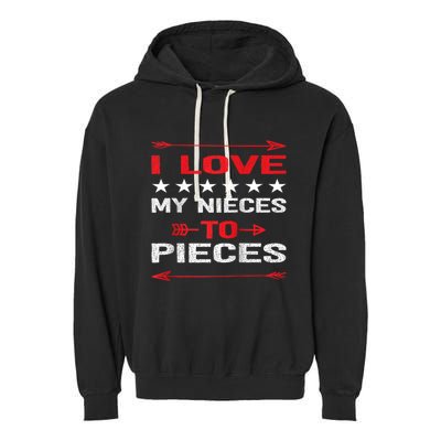 I Love My Nieces To Pieces Quotes Aunt Uncle Gifts Garment-Dyed Fleece Hoodie